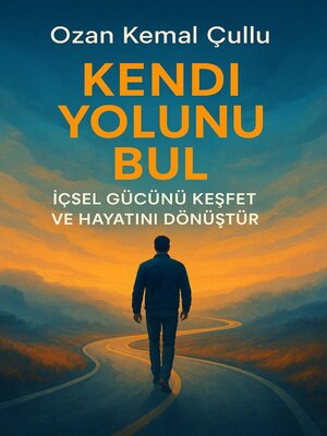 cover image of Kendi Yolunu Bul – İçsel Gücünü Keşfet ve Hayatını Dönüştür